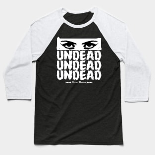 Undead,Undead,Undead. Baseball T-Shirt